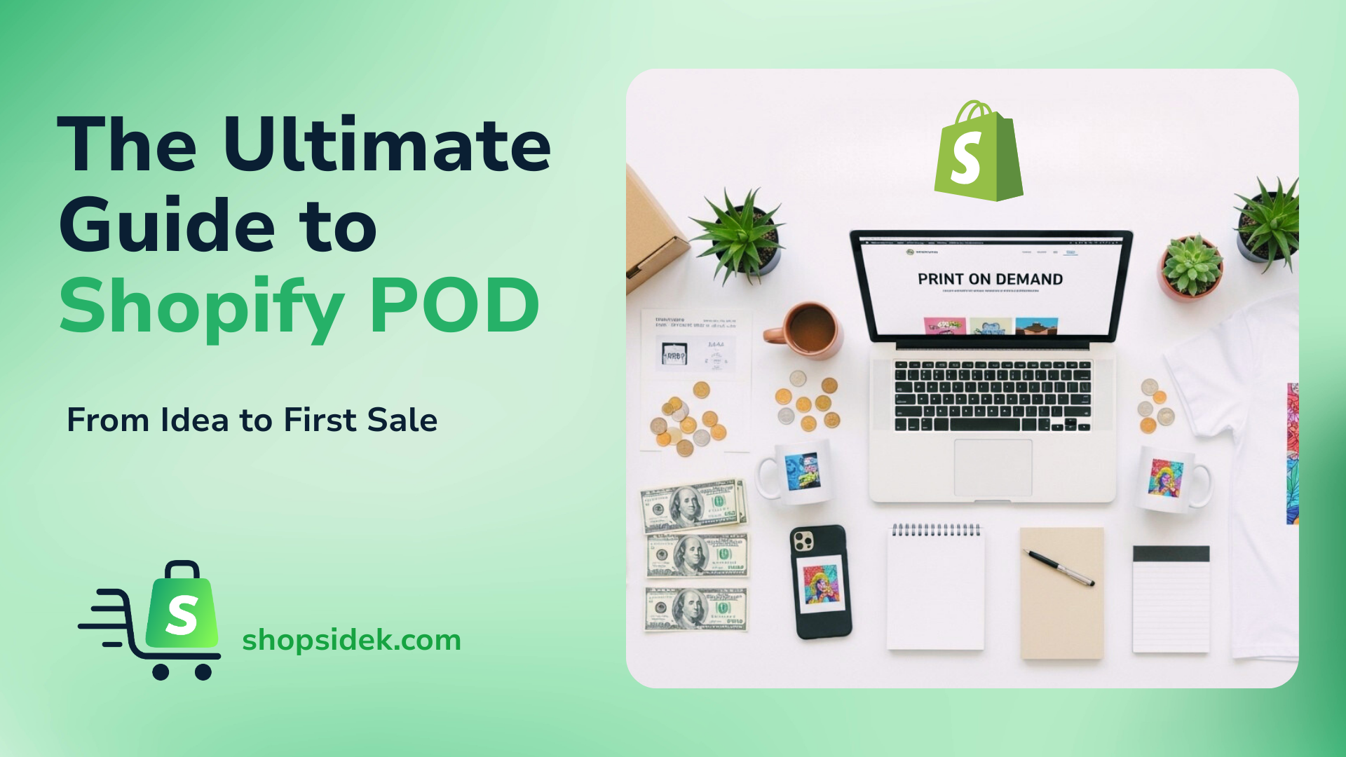 The Ultimate Guide to Shopify Print on Demand From Idea to First Sale